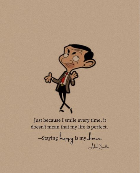 Mr Bean Once Said Quotes, Mr Bean Quotes Thoughts, Mr Bean Cartoon Quotes, Stay Happy Quotes, Mr Bean Quotes, Me Bean, Bean Quote, Selfie Quotes, Butterfly Quotes