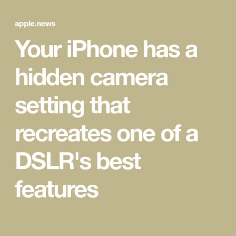 Your iPhone has a hidden camera setting that recreates one of a DSLR's best features Best Iphone Camera Settings, Iphone Camera Settings, Space Camera, Best Dslr, Hidden Camera, Iphone Camera, Camera Settings, Best Iphone, Apple News