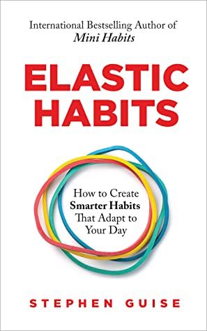 Elastic Habits by Stephen Guise 4 stars Mini Habits, Habit Books, Habit Formation, Credit Repair, Self Help Books, Life Facts, Reading Lists, Book Lists, Kindle Books