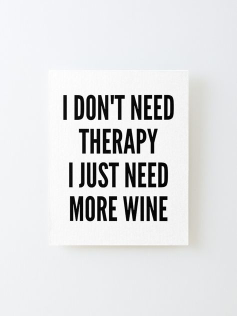 Wine Ideas, Sublimation Gifts, Wine Funny, Need Wine, Wine Connoisseur, World Quotes, Funny Wine, Wine Quotes, Typographic Print