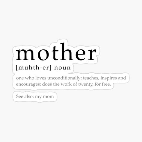 Get my art printed on awesome products. Support me at Redbubble #RBandME: https://www.redbubble.com/i/sticker/Mother-meaning-by-CreativityVale/77666788.EJUG5?asc=u Mother Meaning, Special Person, Affirmation Quotes, Special Gift, The North Face Logo, Retail Logos, My Art, Affirmations, Awesome Products