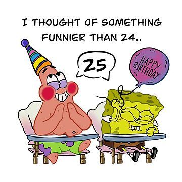 Spongebob Birthday Cards Diy, Spongebob Cards Birthday, Cartoon Birthday Cards, Spongebob Happy Birthday, Happy Birthday Spongebob, Spongebob Whats Funnier Than 24, Spongebob Happy, Spongebob Box Gift Meme, Happy 25th Birthday