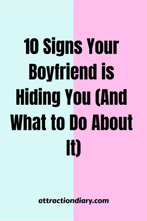 Split background in mint green and pink with text "10 Signs Your Boyfriend is Hiding You (And What to Do About It)" and the website "attractiondiary.com" at the bottom. How To Trust Your Boyfriend, Meaningful Love Quotes, Relationship Posts, Famous Author Quotes, Trust Your Instincts, Mindfulness Exercises, Dating Tips For Women, Changing Jobs, Human Connection