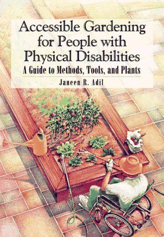 Accessible Gardening for People with Physical Disabilities: A Guide to Methods, Tools, and Plants by Janeen R. Adil http://www.amazon.ca/dp/0933149565/ref=cm_sw_r_pi_dp_uxC0wb1ZKPQTW Accessible Gardening, Horticulture Therapy, Healing Garden, Sensory Garden, Physical Disabilities, Aging In Place, School Garden, Community Gardening, Gardening Tools