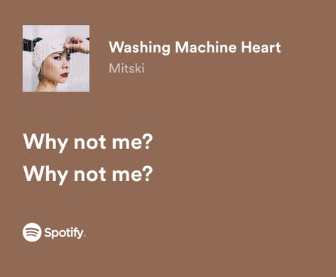 Washing Machine Heart Lyrics, Washing Machine Heart Aesthetic, Heart To Heart Lyrics, I Heart Mitski, Washing Machine Heart Mitski, Mitski Lyrics, Washing Machine Heart, Why Not Me, Meaningful Lyrics