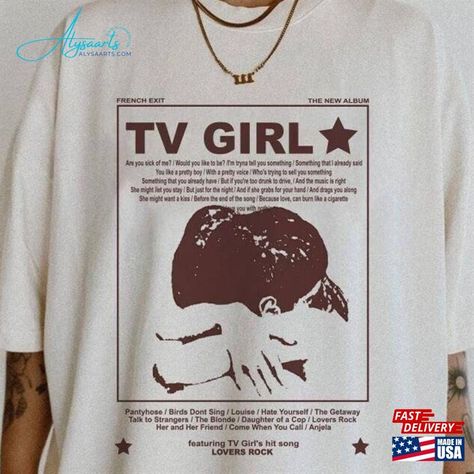 Tv Girl Shirt, French Exit, Lovers Rock, Tv Girl, Gift Inspo, Music Taste, Girls Graphic Tee, Tv Girls, Girl Shirt