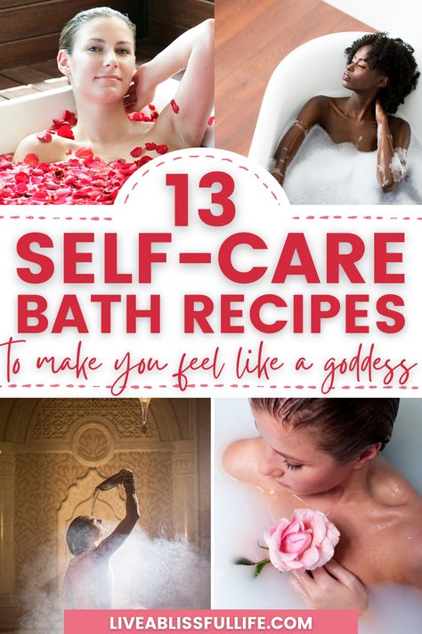 Four photos of woman all bathing using different self-love bath soak recipes for self-care; Text reads - 13 Self-Care Bath Recipes To Make You Feel Like A Goddess Self Care Bath Soaks, Best Bath Products For Women, Self Care Bath Ideas, Spiritual Bath Recipes, Bath Ideas Relaxing, Bath Tea Recipe, Self Care Bath, Diy Bath Soak, Bath Therapy