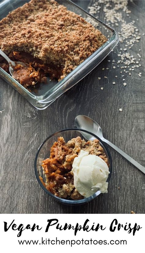 An easy and comforting pumpkin recipe perfect for sweater weather! This Vegan Pumpkin Crisp is the absolute best fall dessert ever! The soft texture of the pumpkin mixed with the crunch of the topping is a perfect combination, then top it with creamy vanilla ice cream and every single bite will taste like autumn bliss. When the crisp is baking in the oven, your home will smell better than any fall scented candle you could ever buy! Vegan Pumpkin Crisp | Recipe by Kitchen Potatoes Vegan Pumpkin Crisp Recipe, Vegan Pumpkin Crumble, Vegan Pumpkin Cobbler, Vegan Pumpkin Crisp, Plant Based Pumpkin Desserts, Vegan Pumpkin Custard, Gluten Free Pumpkin Crisp, Healthy Pumpkin Crisp, Vegan Low Sugar Desserts