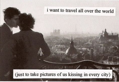 "I want to travel all over the world, just to take pictures of us kissing in every city." Willy Ronis, Post Secret, I Carry Your Heart, I Want To Travel, Lovey Dovey, To Infinity And Beyond, Travel The World, All You Need Is Love, Two People