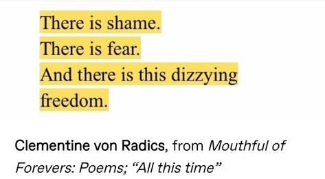 There is shame. There is fear. And there is this dizzying freedom. Clementine Von Radics Quotes, Clementine Von Radics Poems, Rage Poetry, Clementine Von Radics, Female Rage Poetry, Poetry About Female Rage, Lion Man, Feminine Rage, Database System