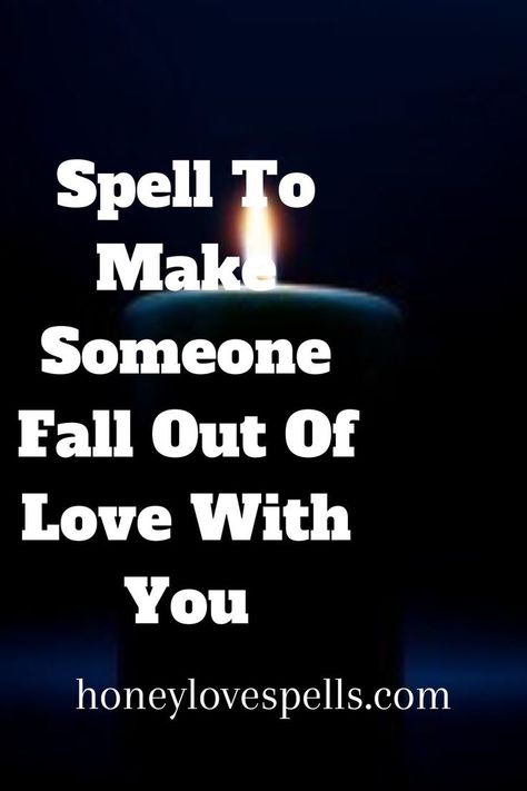 Spell To Make Someone fall Out of Love With You Fall Out Of Love, Falling Out Of Love, Out Of Love, Love Spells, Lovers And Friends, Getting To Know, Falling In Love, Of Love