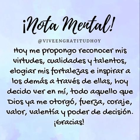 Vive en Gratitud Hoy on Instagram: “Nota Mental de sábado ✍🏻 A ti que me lees 🤗 hoy te invito a que te mires con admiración, a ver en ti cada virtud, talento, cada cualidad,…” Nota Mental, Math Equations, On Instagram, Instagram