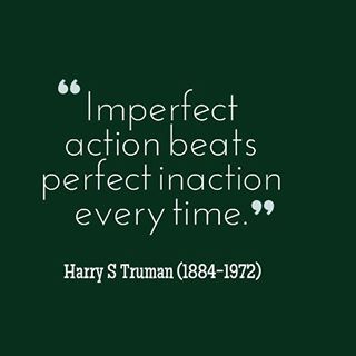 Fitness Encouragement, Harry S Truman, Harry Truman, Facebook Quotes, Perfectionism, Work Quotes, Quotable Quotes, Wise Quotes, Remember This