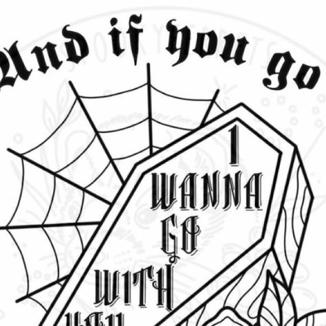 And If You Die Tattoo, And If You Go I Wanna Go With You, If You Die I Die With You Tattoo, If You Go I Wanna Go With You Tattoo, System Of A Down Tattoo Ideas, And If You Go I Wanna Go With You Tattoo, System Of A Down Tattoo, Dark Eye Makeup, Aesthetic Tattoos