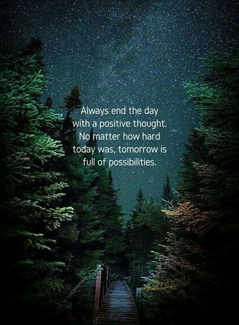 Always end the day with a positive thought. Books You Should Read, Nature Quotes, Good Night Quotes, Reality Quotes, A Quote, True Words, Positive Thoughts, Beautiful Quotes, Great Quotes