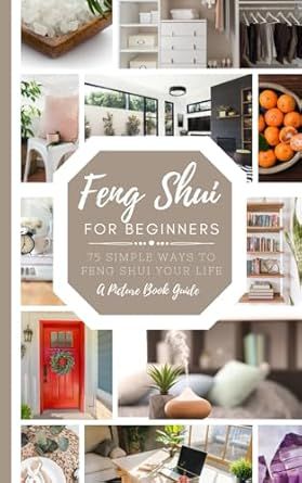 Feng Shui for Beginners: 75 Simple Ways to Feng Shui Your Life: A Picture Book Guide- Beautifully Curated Guide Combining Stunning Photos and Thoughtful Tips Anyone Can do Feng Shui For Beginners, Feng Shui Guide, Feng Shui Principles, Interior Design Books, Feng Shui Tips, Coupon Book, Transform Your Life, Source Of Inspiration, Conversation Piece