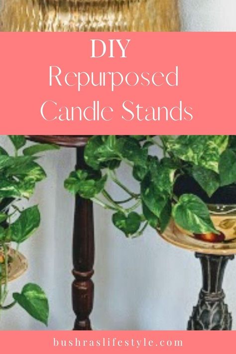 Upcycle Candle Stick Holders, Candle Holder Plant Stand, Repurpose Plant Stand, Wrought Iron Candle Holders Repurposed, Repurpose Candle Sticks, Tall Candle Holders Decor Ideas, Candle Holder Repurpose, Repurpose Candle Holders, Candlestick Repurpose