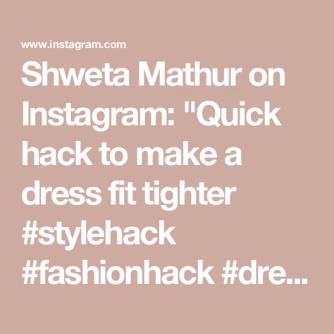 Shweta Mathur on Instagram: "Quick hack to make a dress fit tighter 

#stylehack #fashionhack #dresses #styleblogger" Make A Dress Fit Tighter, Dress Hack, Make A Dress, March 19, Clothing Hacks, A Dress, Dress Making, Fashion Blogger, Tights