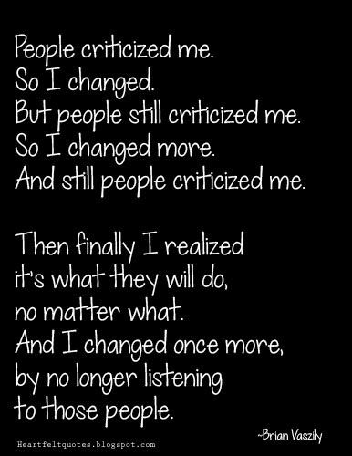 Before You Criticize Quotes, Unpredictable People Quotes, Sometimes The Happiest People Are The Saddest, People Who Always Criticize Quotes, Contradiction Quotes People, Always Criticizing Me Quotes, Being Criticized Quotes, Quotes On Criticism, Quotes About Crappy People