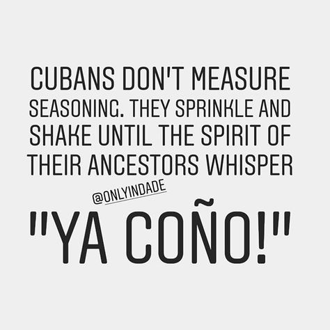 ONLY in DADE (@onlyindade) • Instagram photos and videos Cuba Quotes, Cuban Humor, Cuban Quote, Cuban Party, Cuban Culture, Cuban Food, Puerto Rican Culture, Cuban Recipes, Cuba