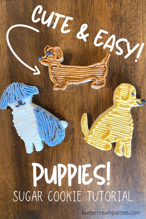 Diy Dog Cookies With Icing, Dog Themed Birthday Cookies, Puppy Shaped Cookies, Puppy Decorated Cookies, Dog Party Cookies Decorated, Sugar Cookie Recipe Easy, Buttercream Decorating, Cookies Theme, Cookie Tutorials