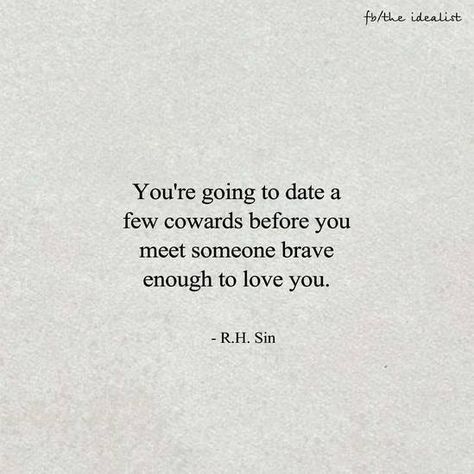 #truth. I'm so glad that My B is that brave, man! Thank you, hunny for finding the courage to reach out to me! Life Quotes Love, A Quote, Poetry Quotes, Pretty Words, Worth It, The Words, True Quotes, Beautiful Words, Relationship Quotes