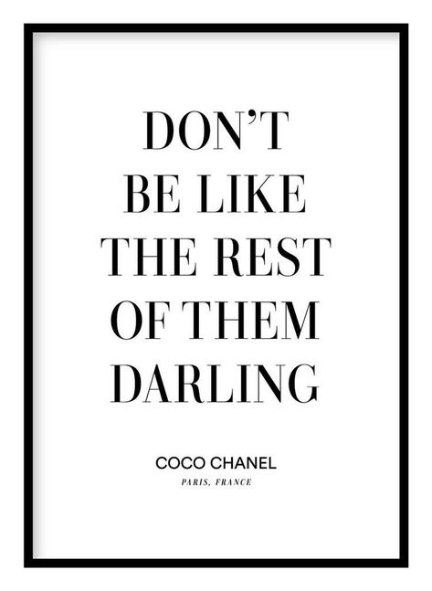 Don't Be Like The Rest Of Them Darling, Dont Be Like The Rest Of Them Darling, Coco Chanel Poster, Chanel Poster, Chanel Quotes, Coco Chanel Quotes, Teacher Signs, Motivational Prints, Successful Relationships