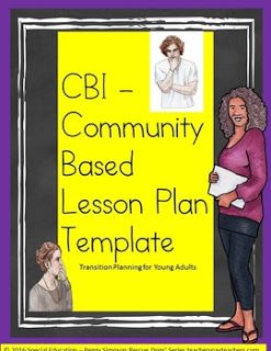 The Best of Teacher Entrepreneurs: CBI Community Based Instruction Is NOT A Field Trip! Community Based Instruction, Blank Lesson Plan Template, Transition Activities, High School Special Education, Life Skills Curriculum, Individual Education Plan, Transition Goals, Vocational Skills, Job Skills