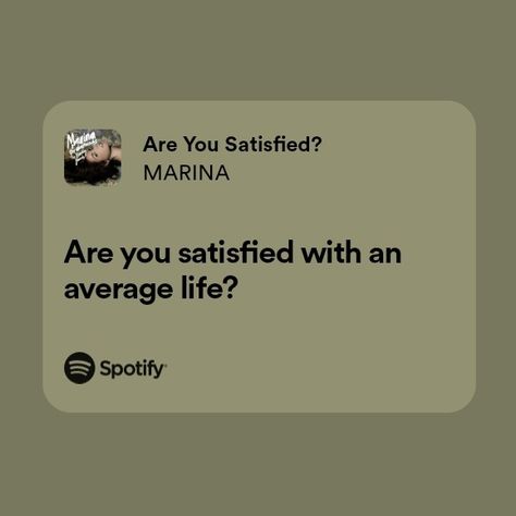 marina spotify lyrics Are You Satisfied Marina Lyrics, Indie Music Lyrics, Marina Song Lyrics, Marina Spotify Lyrics, Marina Quotes, Marina Lyrics, Indie Music Playlist, Spotify Songs, Relatable Lyrics