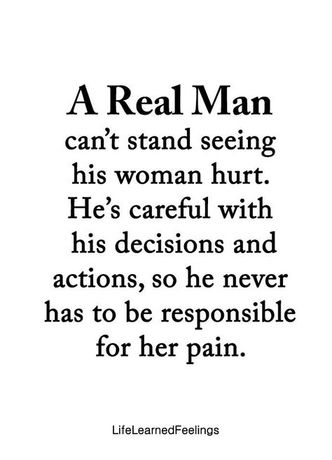 A real man Men Qualities Real Man, Need A Real Man Quotes, Treat Her Right Quotes Real Man, Weak Men Quotes Truths, Men Vs Women Quotes, Real Man Quotes, Never Trust A Man, A Real Man Quotes, Real Men Quotes