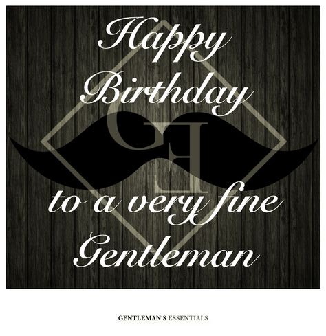 Happy Birthday Happy Birthday Gentleman Wishes, Happy Birthday Gentleman, Happy Belated Birthday, Birthday Blessings, Belated Birthday, Birthday Images, Happy Birthday Wishes, Birthday Wishes, Gentleman