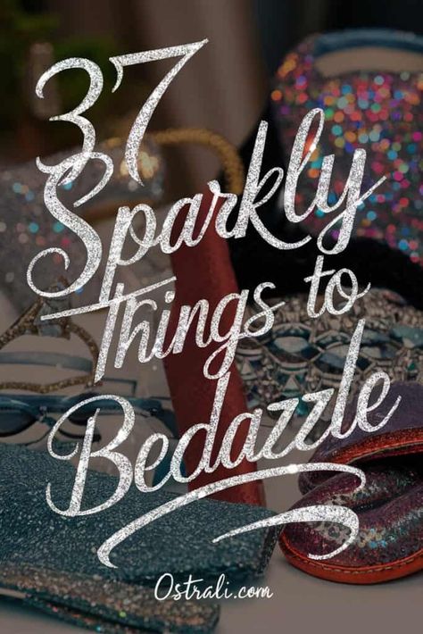 37 Sparkly Things to Bedazzle: Dazzle Your World! Bedazzler Ideas Diy, Bedazzled Clothes Diy, What To Bedazzle, Rhinestone Crafts Ideas Projects, Bedazzler Ideas, Hot Fix Rhinestone Ideas Diy, Bedazzle Ideas Projects, How To Bedazzle Clothes, Rhinestone Crafts Ideas