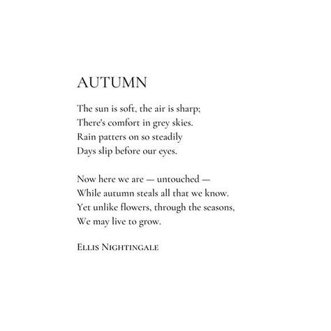 Beautiful Poetry Deep Life, Poetry About Autumn, Ellis Nightingale Poetry, Poems About The Seasons, Love Prose Poetry, Beautiful Poems About Nature, Autumn Poems Poetry, Poetry About Life In English, Poem About Night