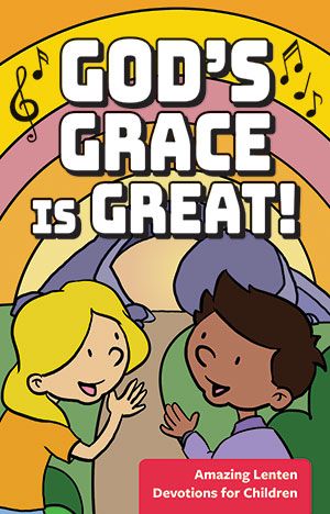 Children : Creative Communications - Protestant Lent Devotional, Devotions For Kids, John Newton, Daily Devotions, But God, Our Savior, God's Grace, Gods Grace, Amazing Grace