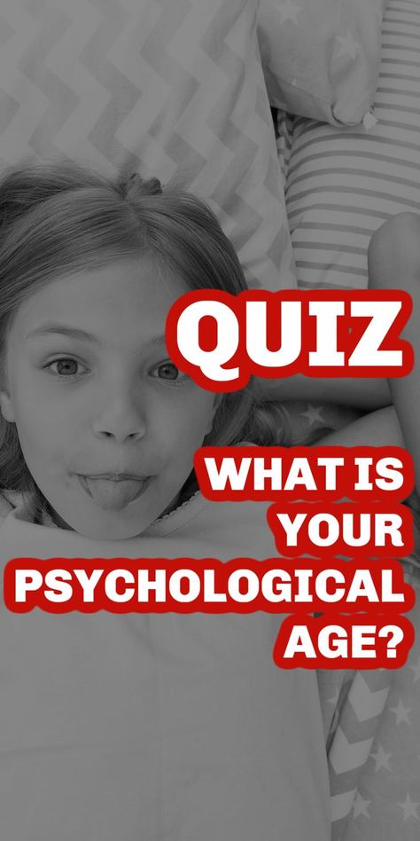 What is your psychological age? Take this unique test to find out what your real psychological age is. quizzes about yourself|fun personality quizzes|interesting|buzz feed|girl quizzes|for teenagers|best buzzfeed|psychology tests|personality tests|colour test|myers briggs|enneagram|fun quizzes to take Quizzes For Teenagers, Quizzes About Yourself, Mental Age, Psychology Quiz, Color Personality Test, Personality Test Psychology, Personality Quizzes Buzzfeed, Bff Quizes, Fun Personality Quizzes