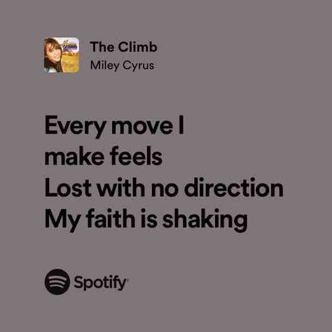 The Climb The Climb Miley Cyrus, Miley Cyrus, Spotify Song, Song Lyrics, Climbing, Songs, Quick Saves