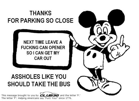 Mickey Mouse bad parking sign                                                                                                                                                                                 More Bad Parking Notes, Parking Notes, Mickey Mouse Car, Bad Parking, Bad Drivers, Seriously Funny, Funny People, Funny Cute, Funny Images