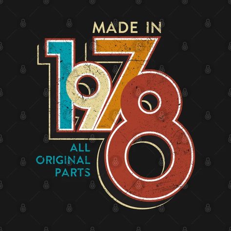 Made in 1978 - 1978 Birthday - T-Shirt | TeePublic 62nd Birthday, 64th Birthday, Logos Vintage, Vintage Logos, Cake Logo Design, Graffiti Wallpaper Iphone, Birthday Wall, Happy Birthday Celebration, Restaurant Logo