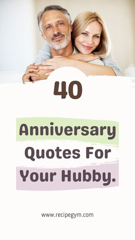 Amazing anniversary quotes for your hubby. Appreciate your hubby for being a better husband | My husband quotes love for ever asked for. Verses For Husband Anniversary, Husband Quotes From Wife Anniversary, 40th Wedding Anniversary Cards For Husband, Second Anniversary Quotes For Husband, 40 Year Anniversary Quotes, Happy Anniversary To Husband Quotes, Quotes For Anniversary My Husband, Anniversary Sayings For Husband, 25th Anniversary Quotes For Husband