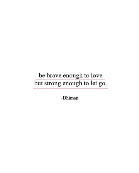 Brave Enough, Be Brave, You Are Strong, Let Go, Self Help, Letting Go, Brave, Love Quotes, Poetry