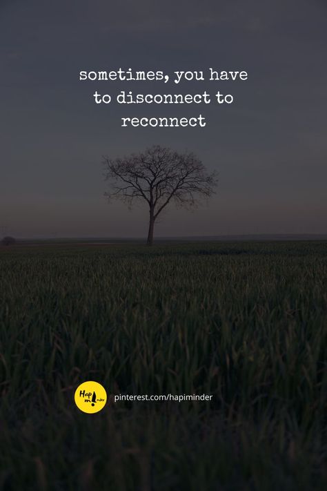 sometimes, you have to disconnect to reconnect Disconnect To Reconnect Quotes, Disconnect To Reconnect, Self Improvement, Words Of Wisdom, Life Quotes, Quotes, Quick Saves