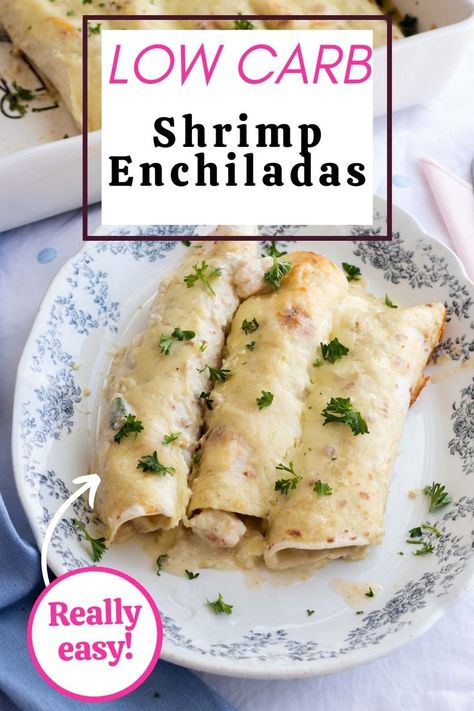 Shrimp Enchiladas Recipes, Low Carb Shrimp, Shrimp Enchiladas, Low Carb Enchiladas, Creamy Cheese Sauce, Healthy Low Carb Dinners, Low Carb Mexican, Low Carb Low Fat Recipes, Diet Recipes Easy