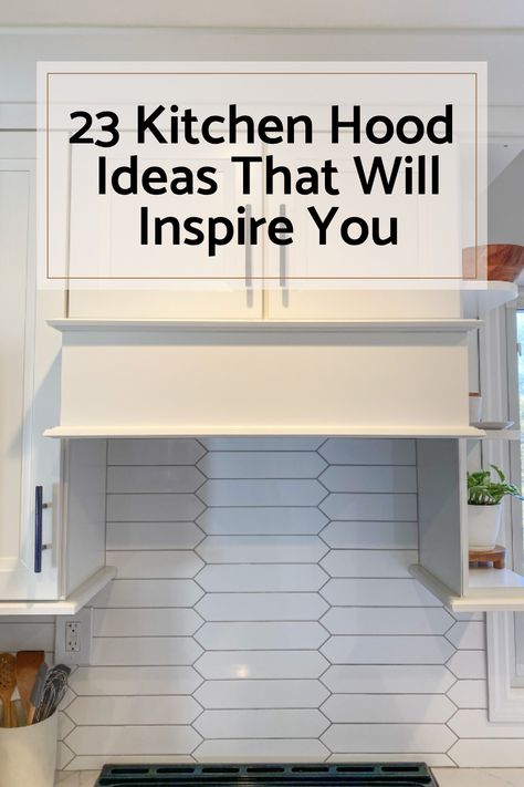 23 BEST KITCHEN VENT HOOD IDEAS TO TRY Kitchens Without Range Hood, Stove Hood Cabinet, Cabinet Over Stove Vent Hood, Classic Kitchen Hood Design, Over The Stove Hood Ideas, Cabinet Over Range Hood, Diy Kitchen Exhaust Hood Ideas, Wood Range Hoods Ideas, Hood Ideas Kitchen