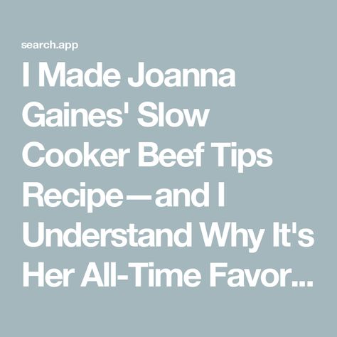 I Made Joanna Gaines' Slow Cooker Beef Tips Recipe—and I Understand Why It's Her All-Time Favorite Slow Cooker Beef Tips, Beef Tips Recipe, Magnolia Table Recipes, Joanna Gaines Recipes, Beef Tip Recipes, Orange Baking, Beef Steak Recipes, One Skillet Meals, Beef Tips