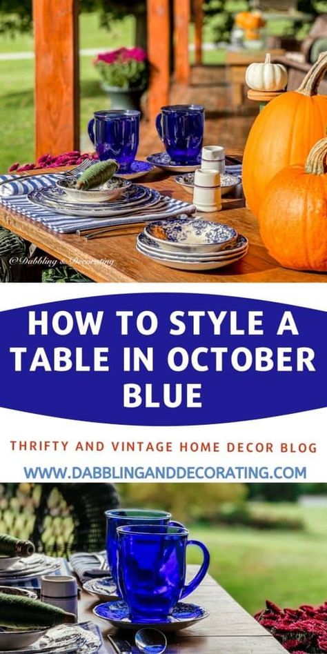 How to Style a Table in October Blue Pin for Pinterest Blue And Orange Fall Tablescape, Blue And Orange Fall Decor, Wallpaper Table, Blue And White Tablescapes, Blue And White Dinnerware, Vintage Market Days, Navy Decor, Blue Dishes, Simple Centerpieces