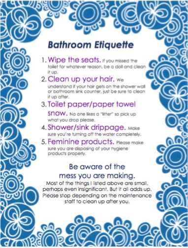 Bathroom etiquette flyer because sometimes residents need a little reminder Restroom Etiquette Signs, Bathroom Etiquette Signs, Cleanliness Quotes, Bathroom Etiquette, Ladies Restroom, Office Rules, College Bathroom, Ra Bulletins, Dorm Bathroom