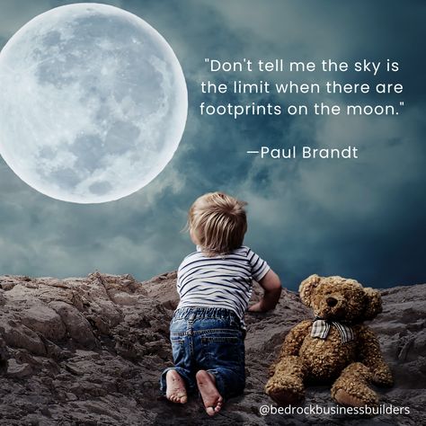 "Don't tell me the sky is the limit when there are footprints on the moon." —Paul Brandt Happy Monday! #bedrockbusinessbuilders #mondaymotivation #businessquotes #successmindset The Sky Is Not The Limit, The Sky Is The Limit Quotes, Moon Hiding In Clouds Quotes, Dont Tell Me The Skys The Limit Quote, Poem About Night Sky, Success Mindset, Happy Monday, Business Quotes, Tell Me