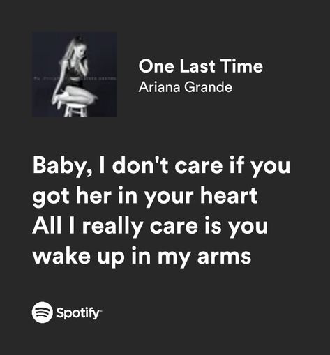 Ariana Grande One Last Time Ariana Lyrics, One Last Time Spotify, Ariana Grande Spotify Lyrics, One Last Time Ariana Grande, One Last Time Lyrics, Ariana Grande One Last Time, Ariana Grande Songs Lyrics, One Last Time Ariana, Everything Song