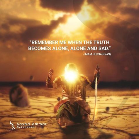 “Remember me when the truth becomes alone, alone and sad.”   Imam Hussain (as)  #Muharram2020 Imam Hussain Quotes, Hussain Is From Me And I Am From Hussain, Muharram Quotes, 20 Safar Chehlum Imam Hussain, Imam Hussain Karbala, Hazrat Imam Hussain Karbala Quotes, Hussain Karbala, Hazrat Imam Hussain Quotes, Hazrat Imam Hussain