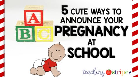 Five Cute Ways to Announce Your Pregnancy at School - Teaching in Stripes How To Tell Your Class You Are Pregnant, Telling Class You Are Pregnant, Cute Ways To Tell Your Friends Your Pregnant, Pregnancy Announcement At Work, Teacher Baby Announcement, Teacher Pregnancy Announcement, How To Tell Friends Your Pregnant, How To Tell Your Students Your Pregnant, How To Tell Your Best Friend Im Pregnant